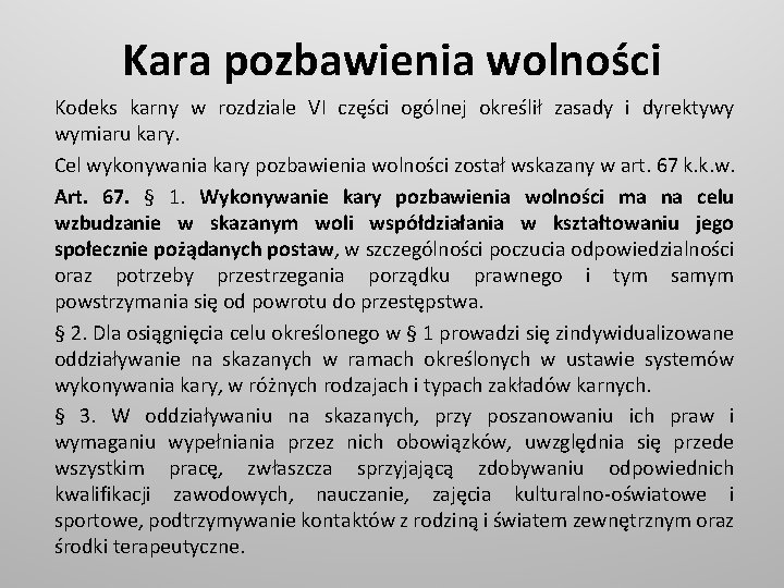 Kara pozbawienia wolności Kodeks karny w rozdziale VI części ogólnej określił zasady i dyrektywy