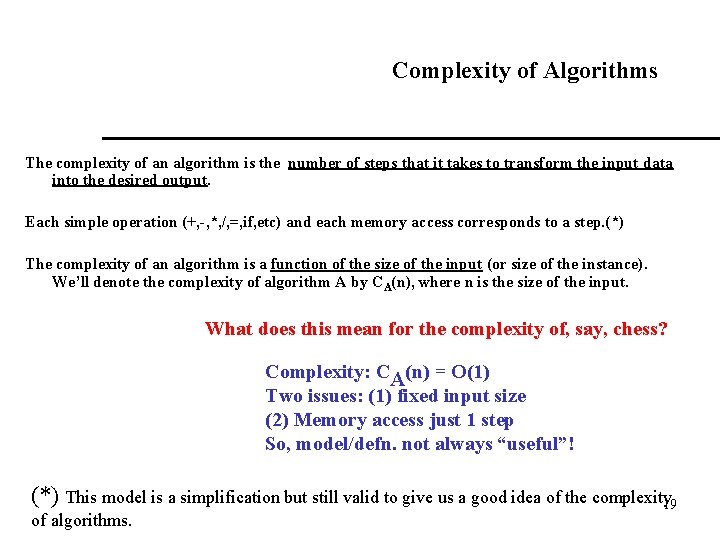Complexity of Algorithms The complexity of an algorithm is the number of steps that
