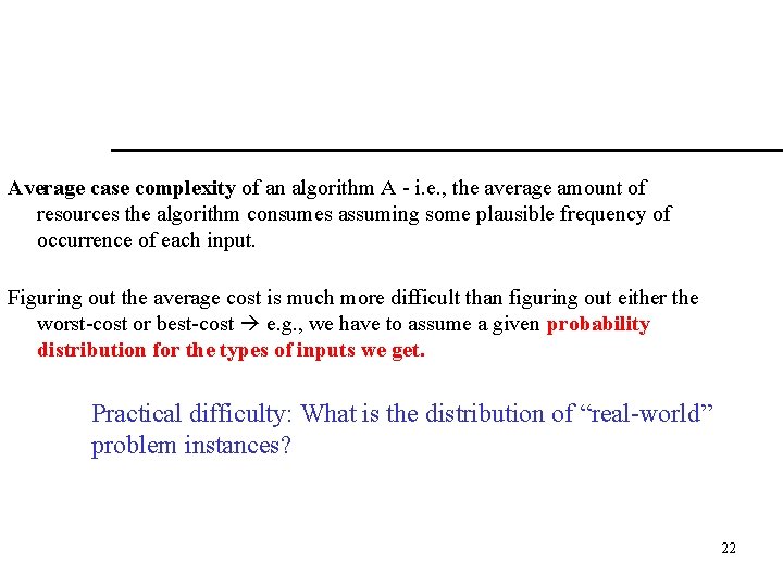 Average case complexity of an algorithm A - i. e. , the average amount