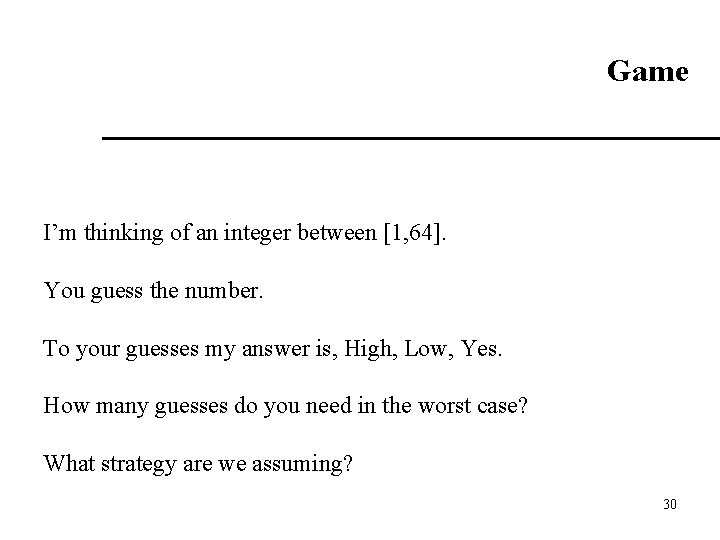Game I’m thinking of an integer between [1, 64]. You guess the number. To