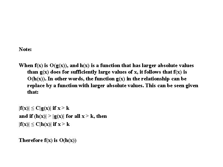 Note: When f(x) is O(g(x)), and h(x) is a function that has larger absolute