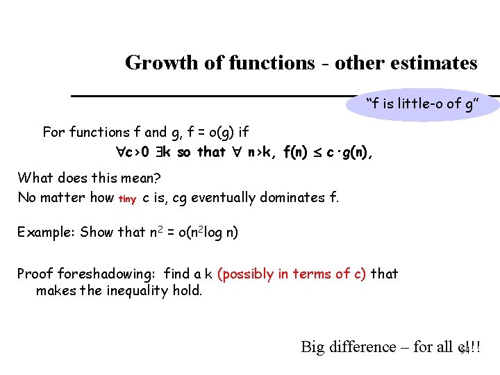  Growth of functions - other estimates “f is little-o of g” For functions