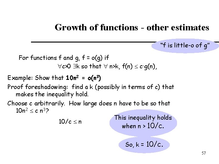  Growth of functions - other estimates “f is little-o of g” For functions