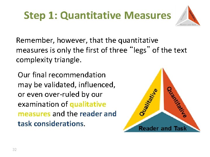Step 1: Quantitative Measures Remember, however, that the quantitative measures is only the first