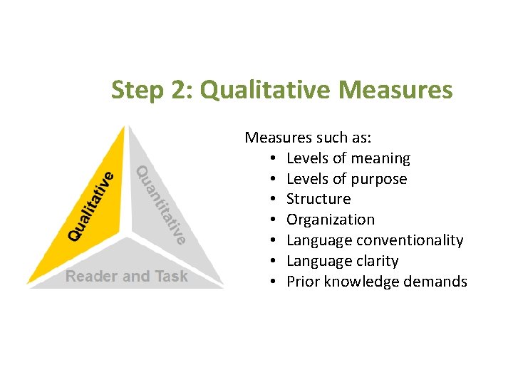 Step 2: Qualitative Measures such as: • Levels of meaning • Levels of purpose