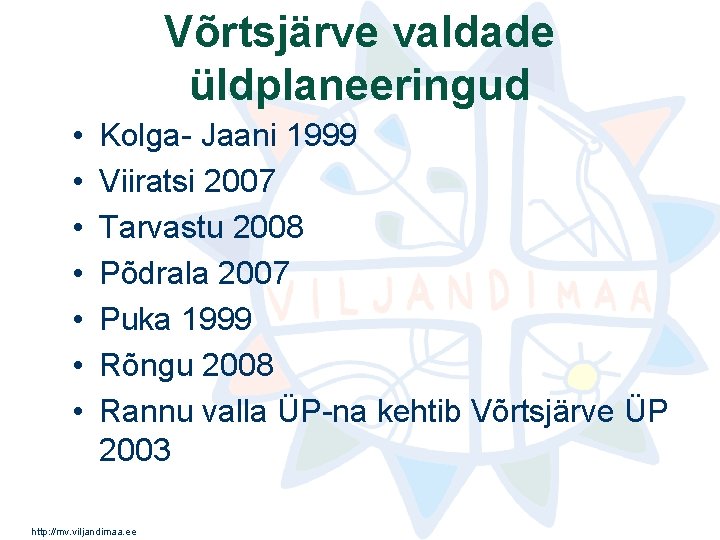 Võrtsjärve valdade üldplaneeringud • • Kolga- Jaani 1999 Viiratsi 2007 Tarvastu 2008 Põdrala 2007 Võrtsjärve valdade üldplaneeringud • • Kolga- Jaani 1999 Viiratsi 2007 Tarvastu 2008 Põdrala 2007