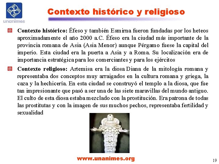 Contexto histórico y religioso Contexto histórico: Éfeso y también Esmirna fueron fundadas por los