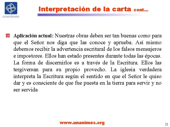 Interpretación de la carta cont… Aplicación actual: Nuestras obras deben ser tan buenas como