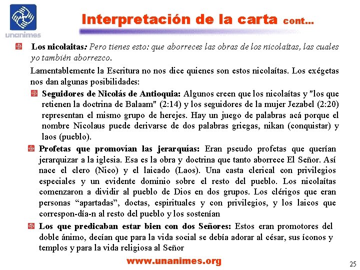 Interpretación de la carta cont… Los nicolaitas: Pero tienes esto: que aborreces las obras