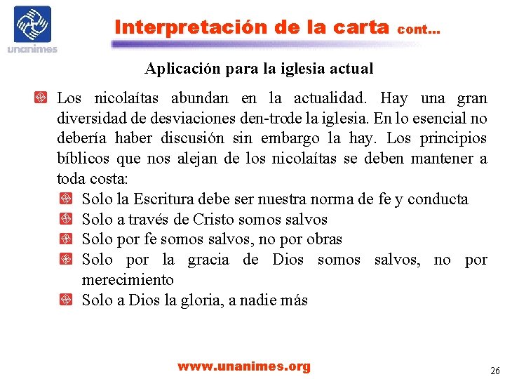 Interpretación de la carta cont… Aplicación para la iglesia actual Los nicolaítas abundan en