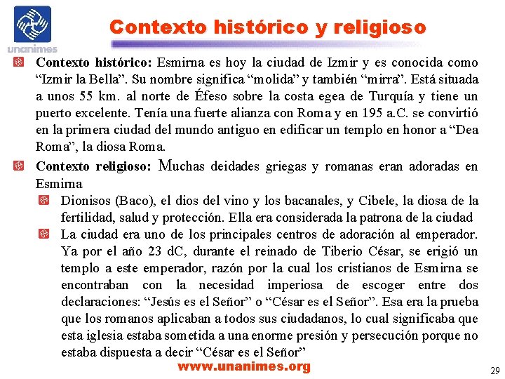 Contexto histórico y religioso Contexto histórico: Esmirna es hoy la ciudad de Izmir y