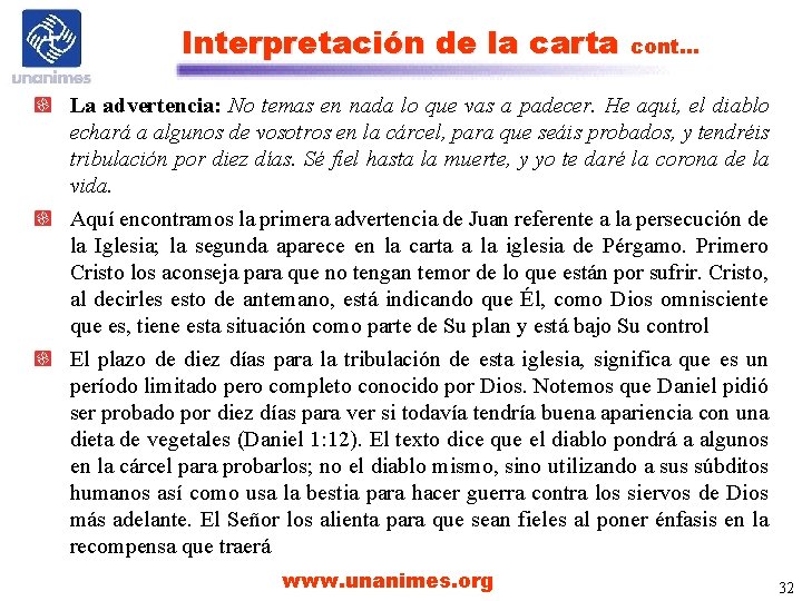 Interpretación de la carta cont… La advertencia: No temas en nada lo que vas