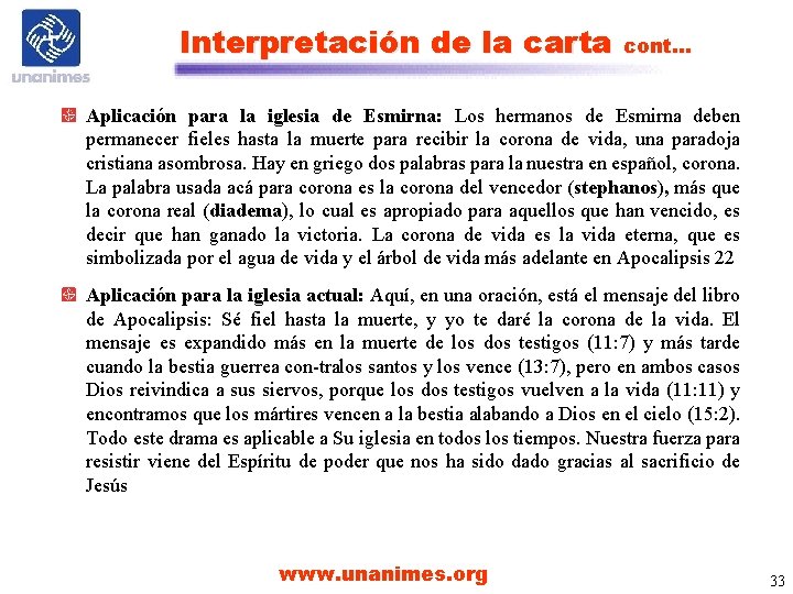 Interpretación de la carta cont… Aplicación para la iglesia de Esmirna: Los hermanos de