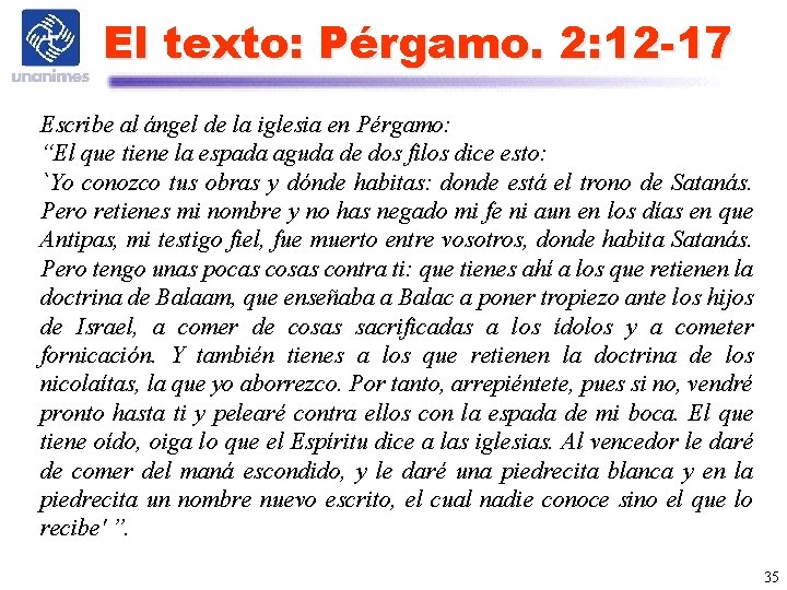 El texto: Pérgamo. 2: 12 -17 Escribe al ángel de la iglesia en Pérgamo: