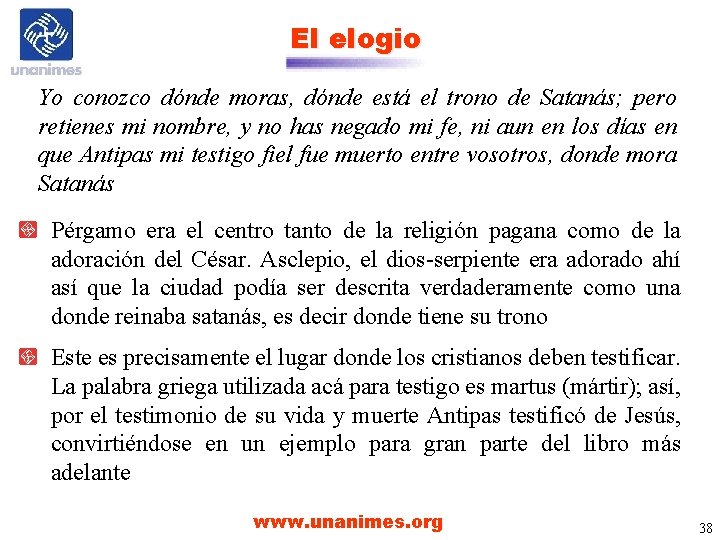 El elogio Yo conozco dónde moras, dónde está el trono de Satanás; pero retienes