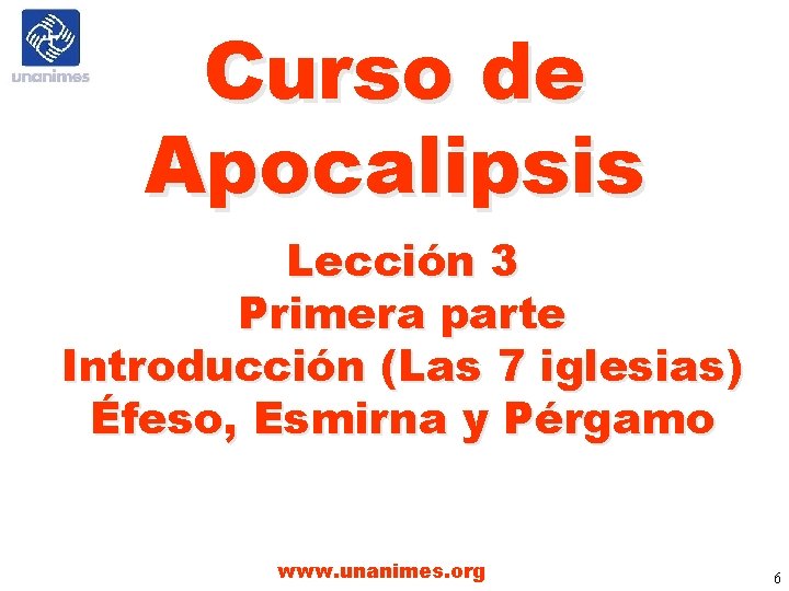 Curso de Apocalipsis Lección 3 Primera parte Introducción (Las 7 iglesias) Éfeso, Esmirna y