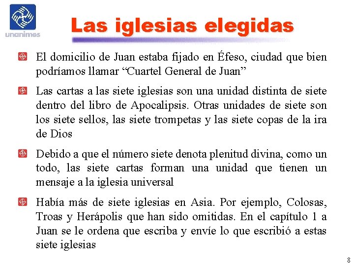 Las iglesias elegidas El domicilio de Juan estaba fijado en Éfeso, ciudad que bien