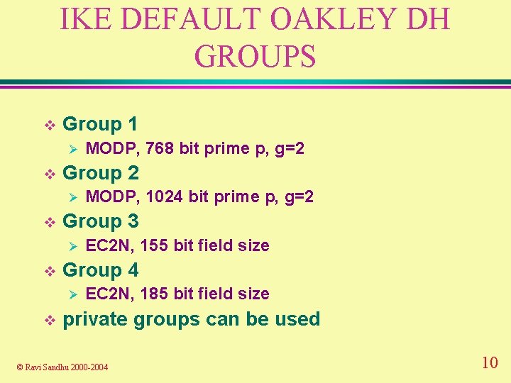 IKE DEFAULT OAKLEY DH GROUPS v Group 1 Ø v Group 2 Ø v