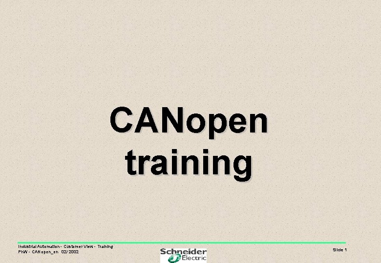 CANopen training Industrial Automation - Customer View - Training Ph. W - CANopen_en 02/