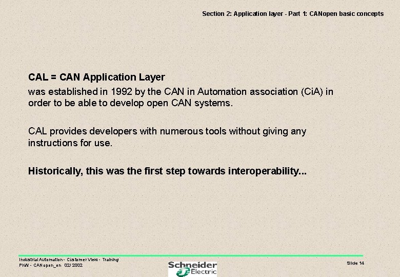 Section 2: Application layer - Part 1: CANopen basic concepts CAL = CAN Application