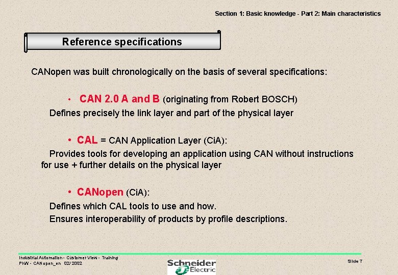 Section 1: Basic knowledge - Part 2: Main characteristics Reference specifications CANopen was built