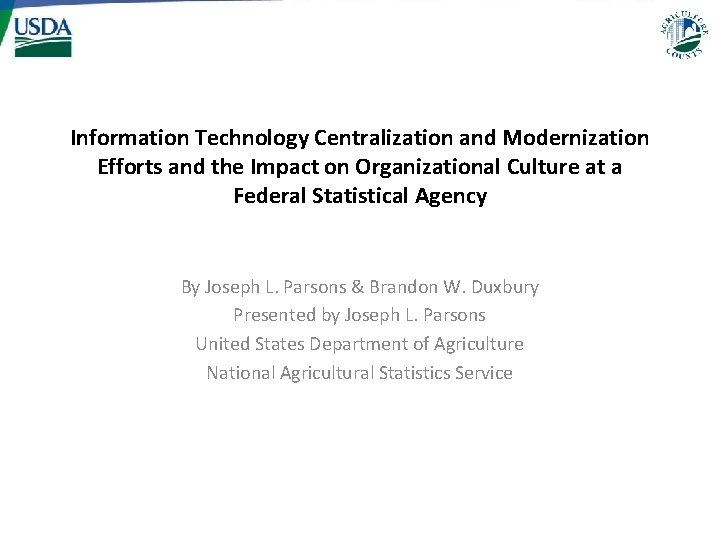 Information Technology Centralization and Modernization Efforts and the Impact on Organizational Culture at a Information Technology Centralization and Modernization Efforts and the Impact on Organizational Culture at a