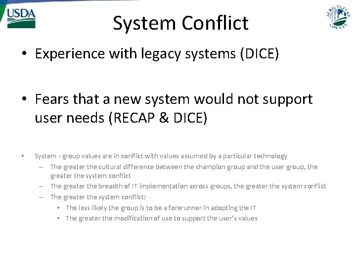 System Conflict • Experience with legacy systems (DICE) • Fears that a new system System Conflict • Experience with legacy systems (DICE) • Fears that a new system