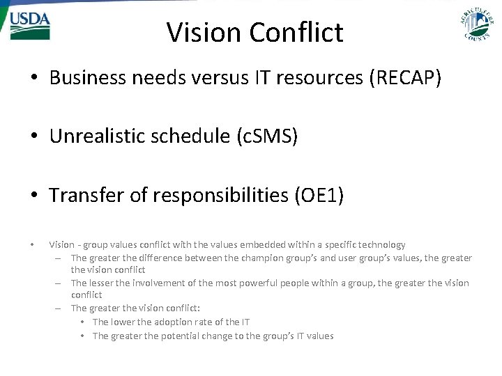 Vision Conflict • Business needs versus IT resources (RECAP) • Unrealistic schedule (c. SMS) Vision Conflict • Business needs versus IT resources (RECAP) • Unrealistic schedule (c. SMS)