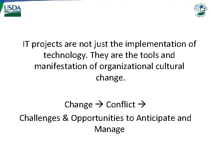IT projects are not just the implementation of technology. They are the tools and IT projects are not just the implementation of technology. They are the tools and