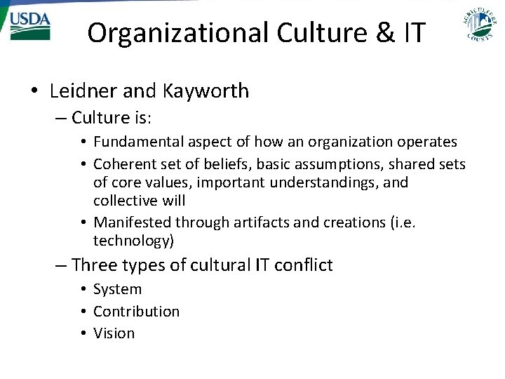 Organizational Culture & IT • Leidner and Kayworth – Culture is: • Fundamental aspect Organizational Culture & IT • Leidner and Kayworth – Culture is: • Fundamental aspect