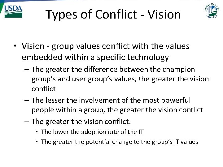 Types of Conflict - Vision • Vision - group values conflict with the values Types of Conflict - Vision • Vision - group values conflict with the values