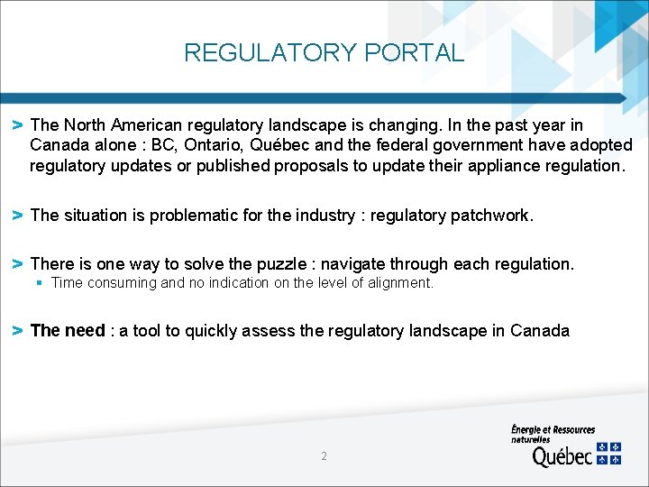 REGULATORY PORTAL > The North American regulatory landscape is changing. In the past year REGULATORY PORTAL > The North American regulatory landscape is changing. In the past year