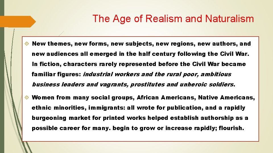 The Age of Realism and Naturalism New themes, new forms, new subjects, new regions,