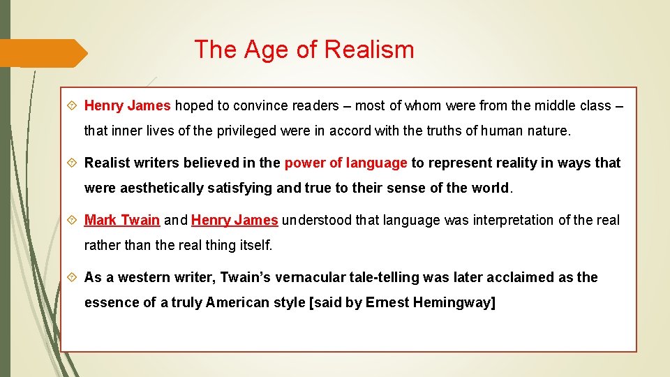The Age of Realism Henry James hoped to convince readers – most of whom