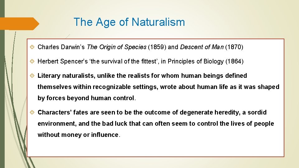 The Age of Naturalism Charles Darwin’s The Origin of Species (1859) and Descent of