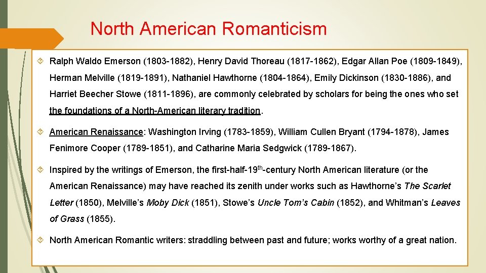 North American Romanticism Ralph Waldo Emerson (1803 -1882), Henry David Thoreau (1817 -1862), Edgar