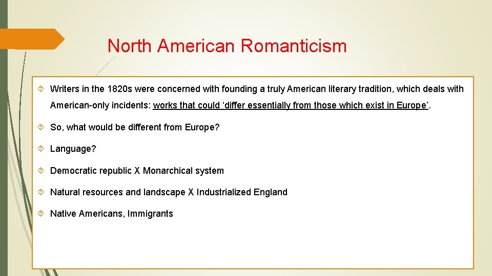 North American Romanticism Writers in the 1820 s were concerned with founding a truly