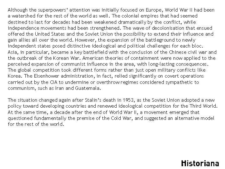 Although the superpowers’ attention was initially focused on Europe, World War II had been Although the superpowers’ attention was initially focused on Europe, World War II had been