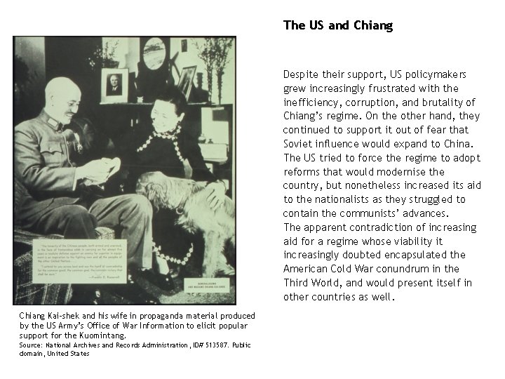 The US and Chiang Despite their support, US policymakers grew increasingly frustrated with the The US and Chiang Despite their support, US policymakers grew increasingly frustrated with the