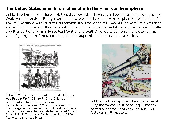 The United States as an informal empire in the American hemisphere Unlike in other The United States as an informal empire in the American hemisphere Unlike in other