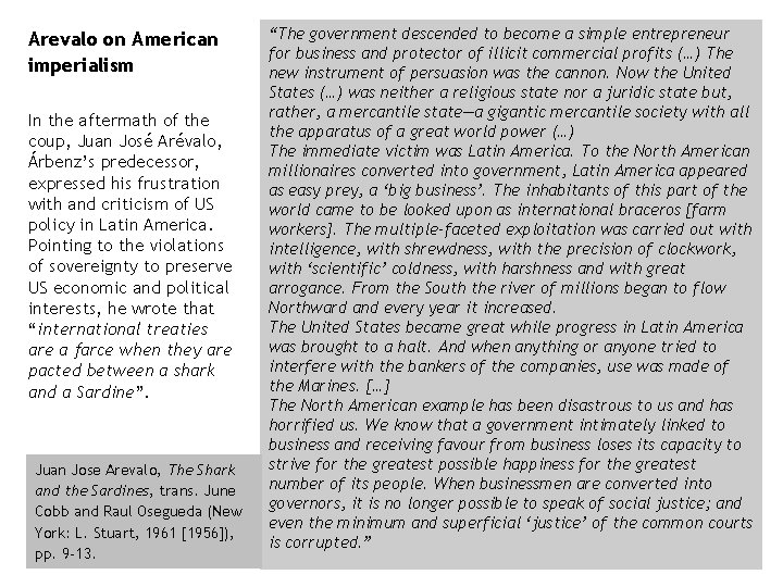Arevalo on American imperialism In the aftermath of the coup, Juan José Arévalo, Árbenz’s Arevalo on American imperialism In the aftermath of the coup, Juan José Arévalo, Árbenz’s