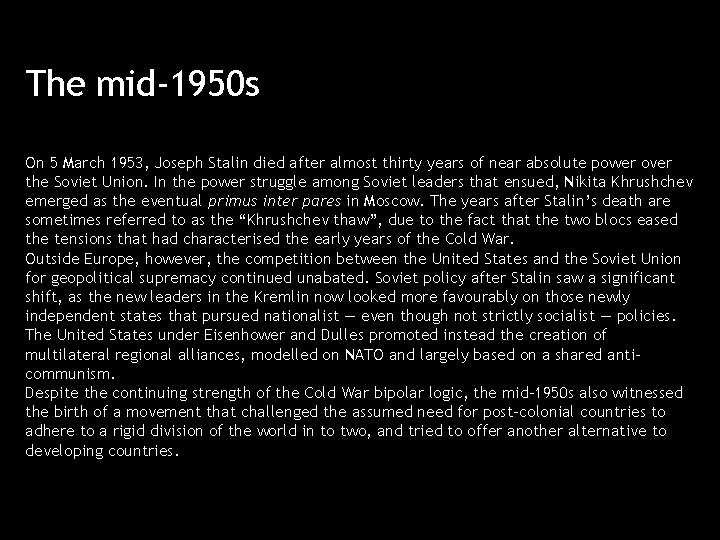 The mid-1950 s On 5 March 1953, Joseph Stalin died after almost thirty years The mid-1950 s On 5 March 1953, Joseph Stalin died after almost thirty years