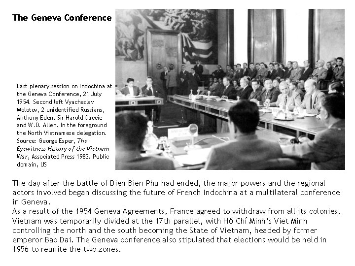 The Geneva Conference Last plenary session on Indochina at the Geneva Conference, 21 July The Geneva Conference Last plenary session on Indochina at the Geneva Conference, 21 July