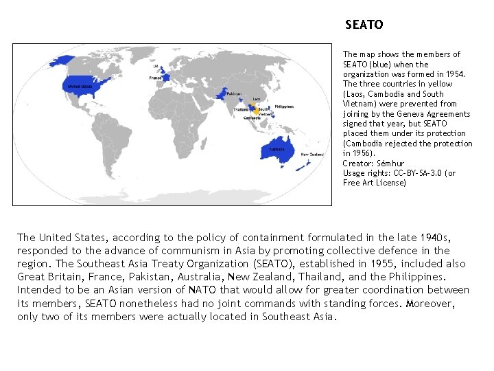 SEATO The map shows the members of SEATO (blue) when the organization was formed SEATO The map shows the members of SEATO (blue) when the organization was formed