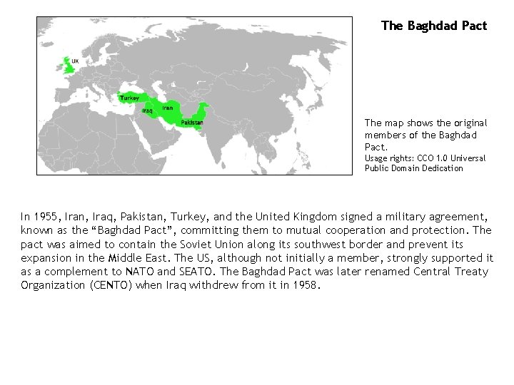 The Baghdad Pact The map shows the original members of the Baghdad Pact. Usage The Baghdad Pact The map shows the original members of the Baghdad Pact. Usage