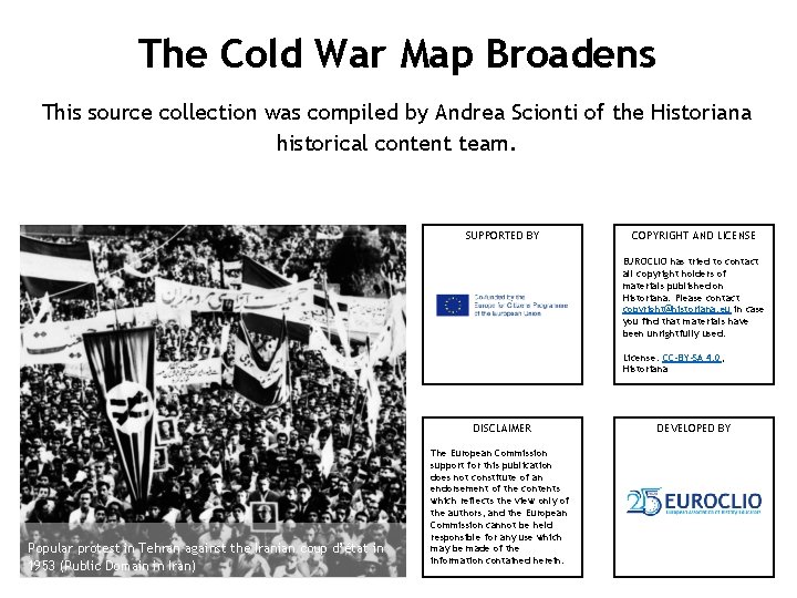 The Cold War Map Broadens This source collection was compiled by Andrea Scionti of The Cold War Map Broadens This source collection was compiled by Andrea Scionti of