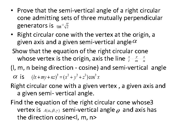  • Prove that the semi-vertical angle of a right circular cone admitting sets