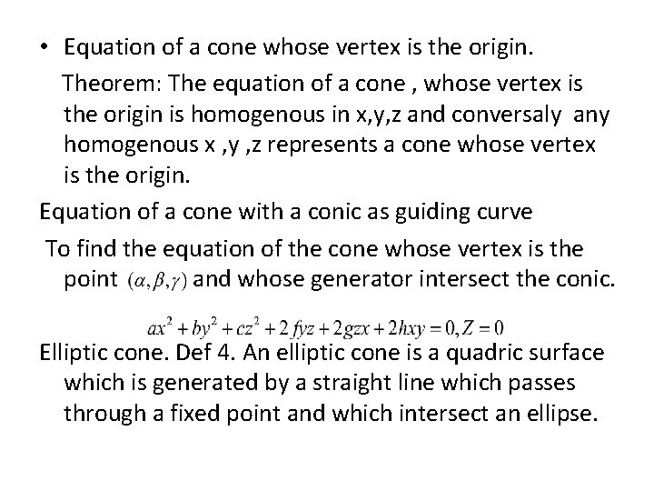  • Equation of a cone whose vertex is the origin. Theorem: The equation