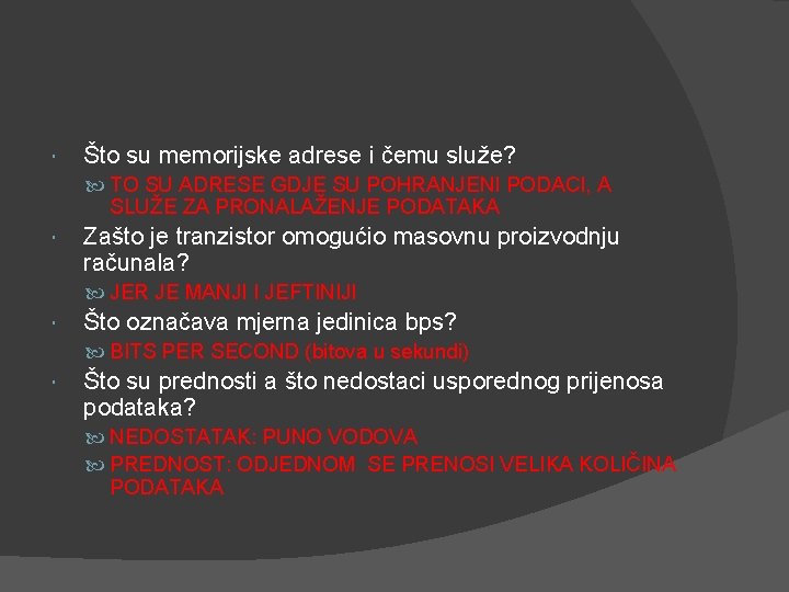  Što su memorijske adrese i čemu služe? TO SU ADRESE GDJE SU POHRANJENI