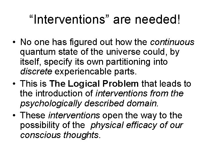 “Interventions” are needed! • No one has figured out how the continuous quantum state